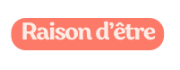 Raison d être